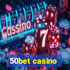 50bet casino